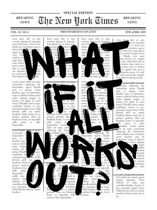 What If It All Works Out?